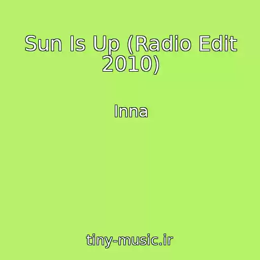 کاور آهنگ Sun Is Up (Radio Edit 2010) از Inna