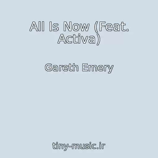 کاور آهنگ All Is Now (Feat. Activa) از Gareth Emery
