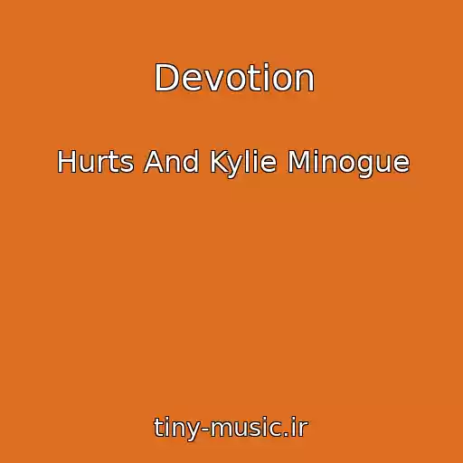 کاور آهنگ Devotion از Hurts And Kylie Minogue