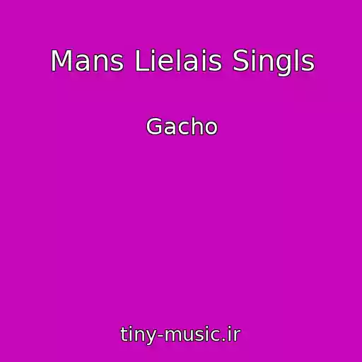 کاور آهنگ Mans Lielais Singls از Gacho