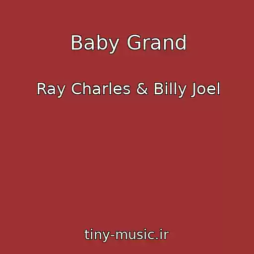 کاور آهنگ Baby Grand از Ray Charles & Billy Joel