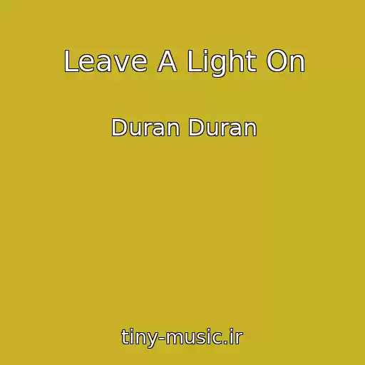 کاور آهنگ Leave A Light On از Duran Duran