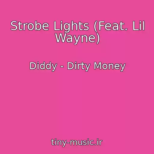 کاور آهنگ Strobe Lights (Feat. Lil Wayne) از Diddy - Dirty Money