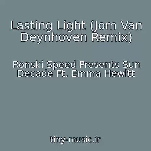 کاور آهنگ Lasting Light (Jorn Van Deynhoven Remix) از Ronski Speed Presents Sun Decade Ft. Emma Hewitt