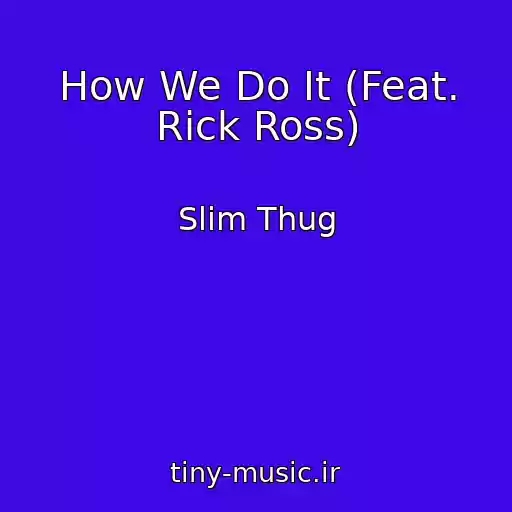 کاور آهنگ How We Do It (Feat. Rick Ross) از Slim Thug