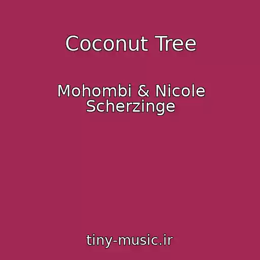 کاور آهنگ Coconut Tree از Mohombi & Nicole Scherzinge