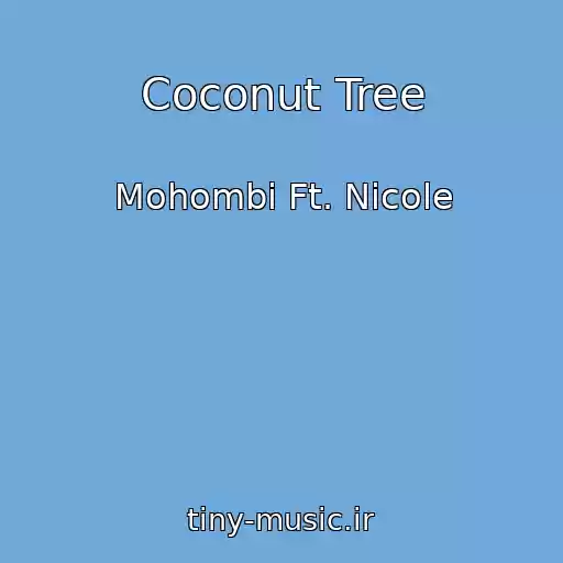 کاور آهنگ Coconut Tree از Mohombi Ft. Nicole