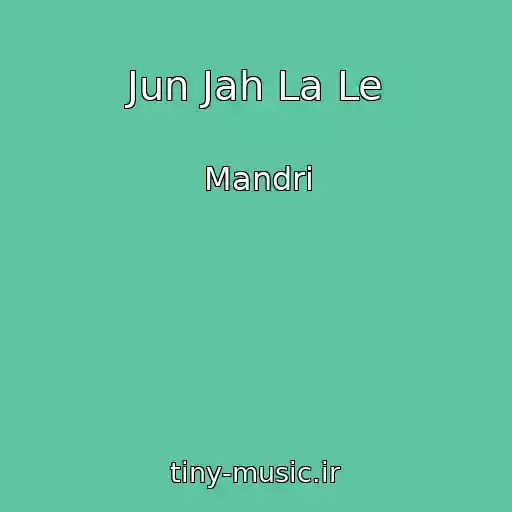 کاور آهنگ Jun Jah La Le از Mandri
