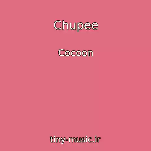 کاور آهنگ Chupee از Cocoon