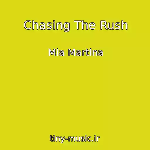 کاور آهنگ Chasing The Rush از Mia Martina
