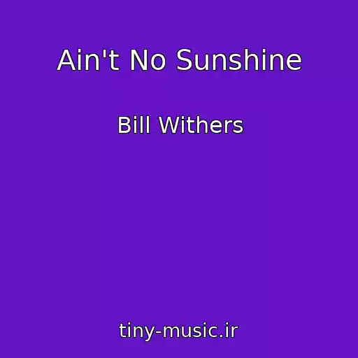 کاور آهنگ Ain't No Sunshine از Bill Withers