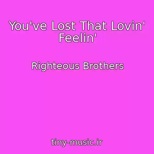کاور آهنگ You've Lost That Lovin' Feelin' از Righteous Brothers