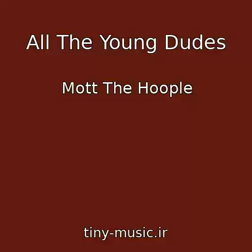 کاور آهنگ All The Young Dudes از Mott The Hoople