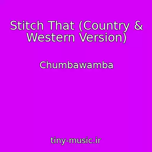 کاور آهنگ Stitch That (Country & Western Version) از Chumbawamba