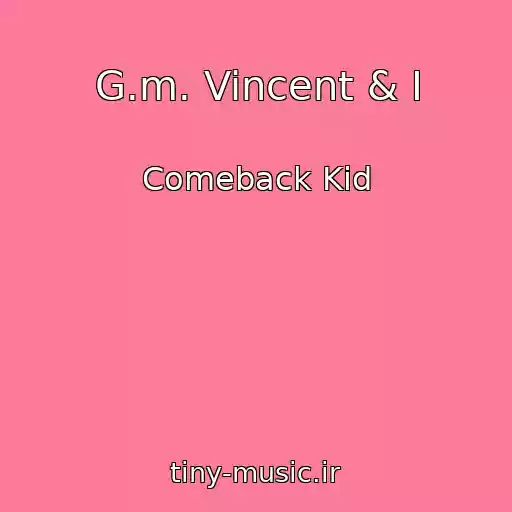 کاور آهنگ G.m. Vincent & I از Comeback Kid