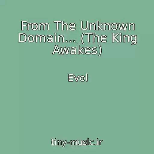کاور آهنگ From The Unknown Domain... (The King Awakes) از Evol