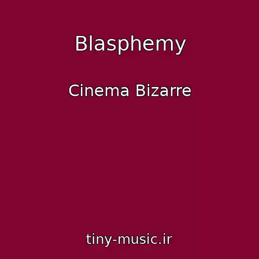 کاور آهنگ Blasphemy از Cinema Bizarre