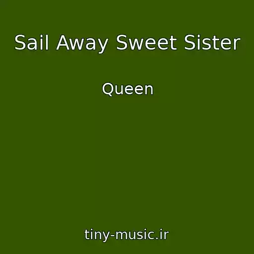کاور آهنگ Sail Away Sweet Sister از Queen