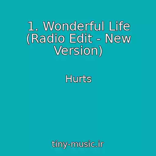 کاور آهنگ 1. Wonderful Life (Radio Edit - New Version) از Hurts