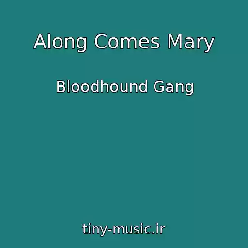 کاور آهنگ Along Comes Mary از Bloodhound Gang