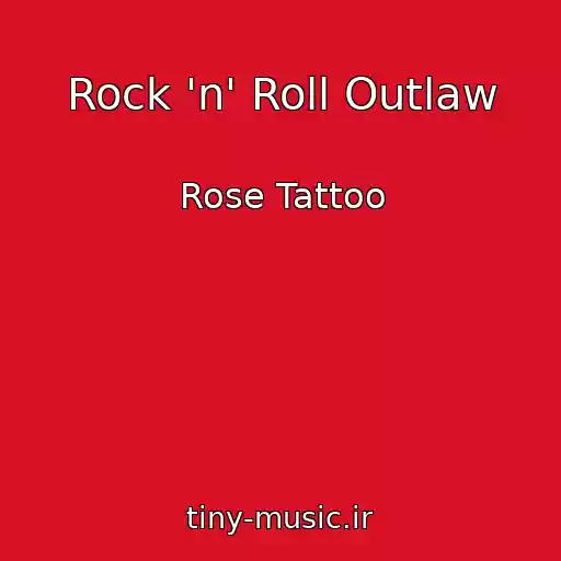 کاور آهنگ Rock 'n' Roll Outlaw از Rose Tattoo