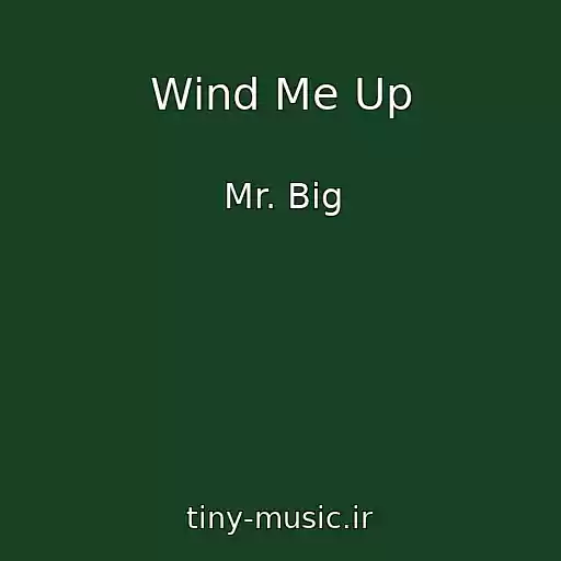 کاور آهنگ Wind Me Up از Mr. Big