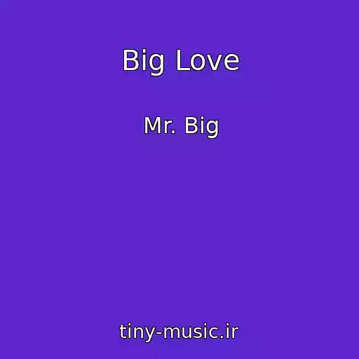 کاور آهنگ Big Love از Mr. Big