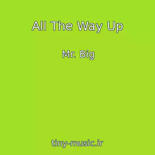 کاور آهنگ All The Way Up از Mr. Big