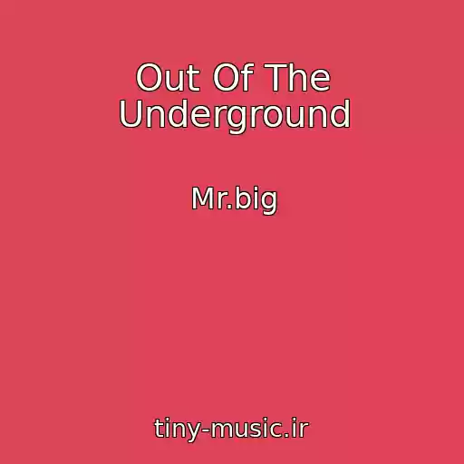 کاور آهنگ Out Of The Underground از Mr.big
