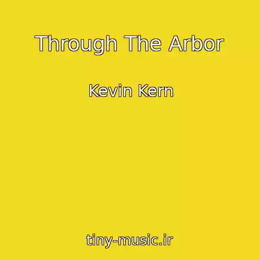 کاور آهنگ Through The Arbor از Kevin Kern