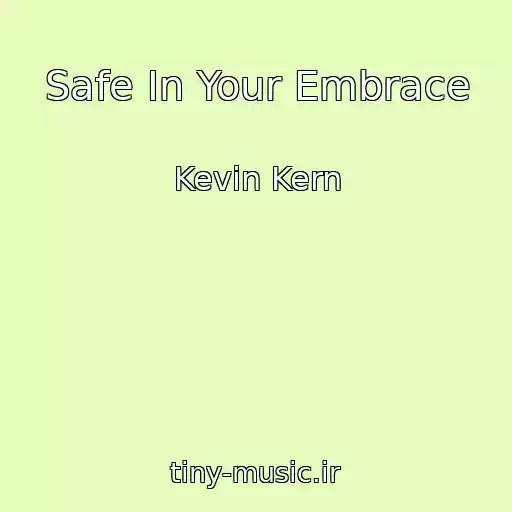 کاور آهنگ Safe In Your Embrace از Kevin Kern