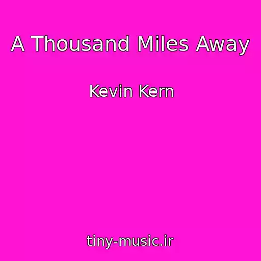 کاور آهنگ A Thousand Miles Away از Kevin Kern
