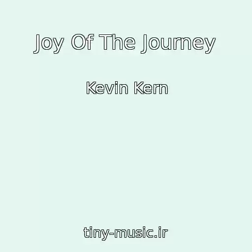 کاور آهنگ Joy Of The Journey از Kevin Kern