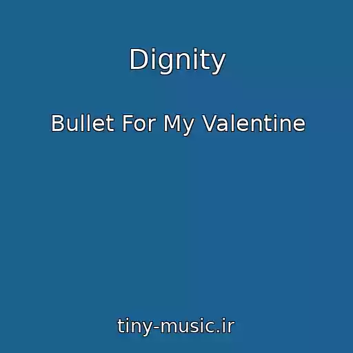 کاور آهنگ Dignity از Bullet For My Valentine