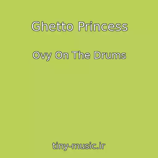کاور آهنگ Ghetto Princess از Ovy On The Drums