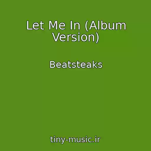 کاور آهنگ Let Me In (Album Version) از Beatsteaks