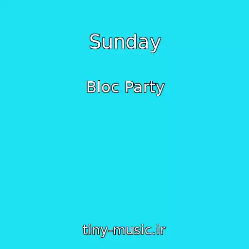 کاور آهنگ Sunday از Bloc Party