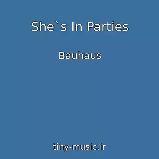 کاور آهنگ She`s In Parties از Bauhaus