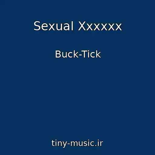 کاور آهنگ Sexual Xxxxxx از Buck-Tick