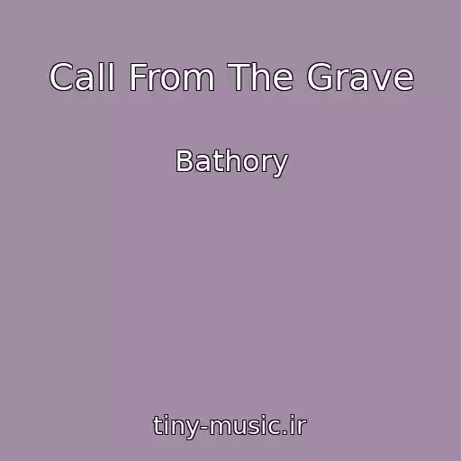کاور آهنگ Call From The Grave از Bathory