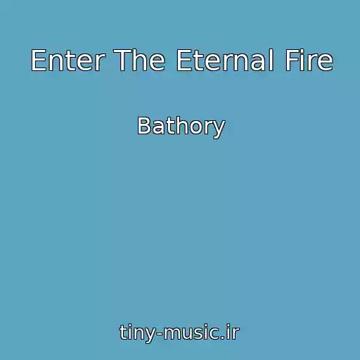 کاور آهنگ Enter The Eternal Fire از Bathory