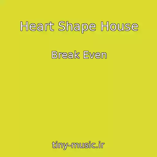 کاور آهنگ Heart Shape House از Break Even