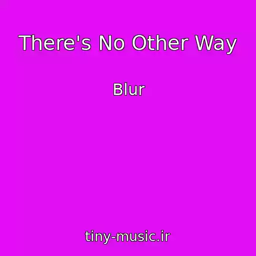 کاور آهنگ There's No Other Way از Blur