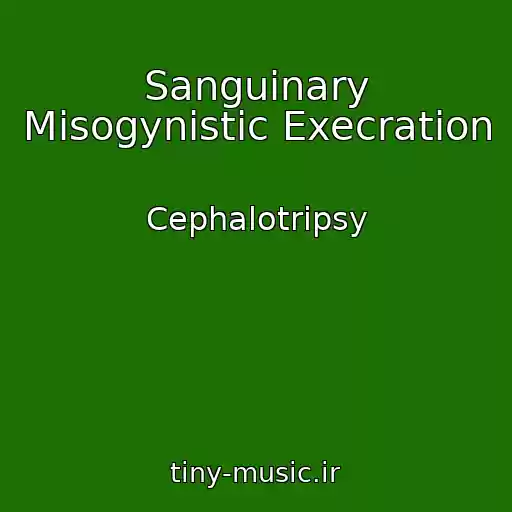 کاور آهنگ Sanguinary Misogynistic Execration از Cephalotripsy