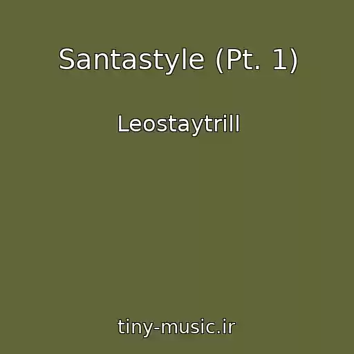 کاور آهنگ Santastyle (Pt. 1) از Leostaytrill
