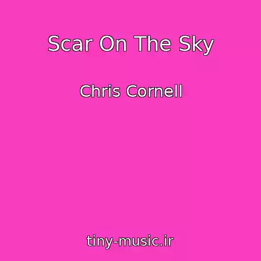 کاور آهنگ Scar On The Sky از Chris Cornell