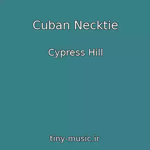 کاور آهنگ Cuban Necktie از Cypress Hill