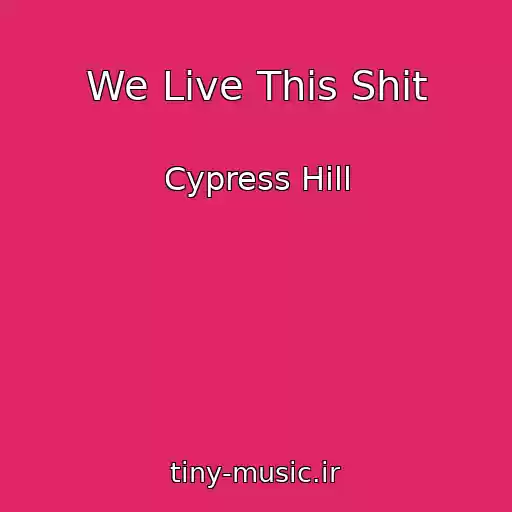 کاور آهنگ We Live This Shit از Cypress Hill