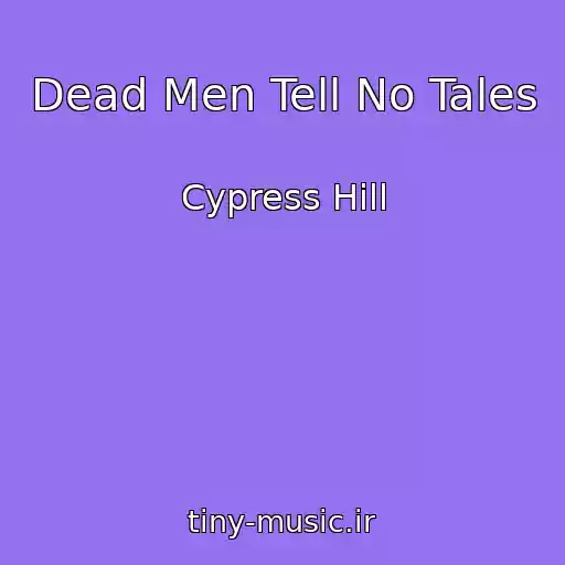 کاور آهنگ Dead Men Tell No Tales از Cypress Hill