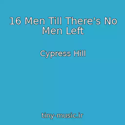 کاور آهنگ 16 Men Till There's No Men Left از Cypress Hill